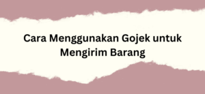 cara menggunakan gojek untuk mengirim barang