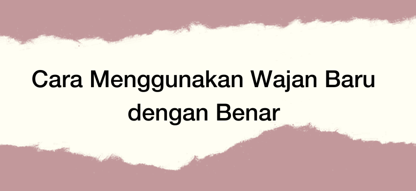 Cara Menggunakan Wajan Baru dengan Benar